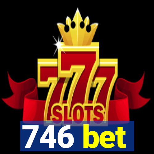 746 bet